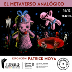 Exposición «El Metaverso Analógico» de Patrick Moya