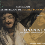 SEMINARIO | El bestiario de Michel Foucault – Sesión 6: «Onanista»