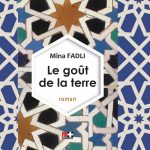 Paseo literario por Marruecos entre «Le goût de la terre» de Mina Fadli y «Le Pays des autres» de Leïla Slimani, con Mina Fadli, Malika Embarek y Vincent Perrot