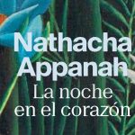 LETRAS ITINERANTES | La noche en el corazón de  Nathacha Appanah (ed. AdN) 