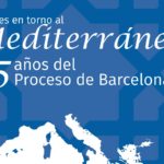 Debates en torno al Mediterráneo: 25 años del Proceso de Barcelona