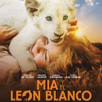 «Mia y el león blanco», de Gilles de Maistre – Cine de verano