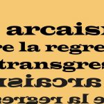 ‘El arcaísmo: entre la regresión y la transgresión’ por el filósofo Frédéric Rambeau