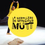 Danse pour jeune public – «LA SERPILLÈRE DE MONSIEUR MUTT» par  MA Compagnie